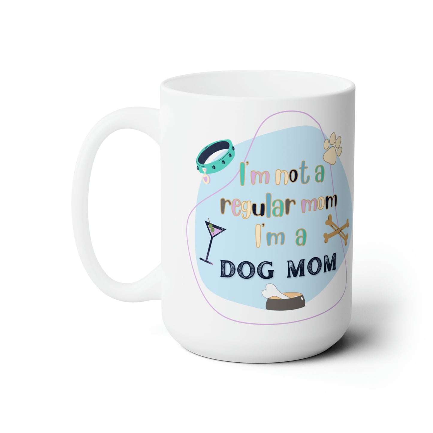 Dog Mom Mug 15 oz