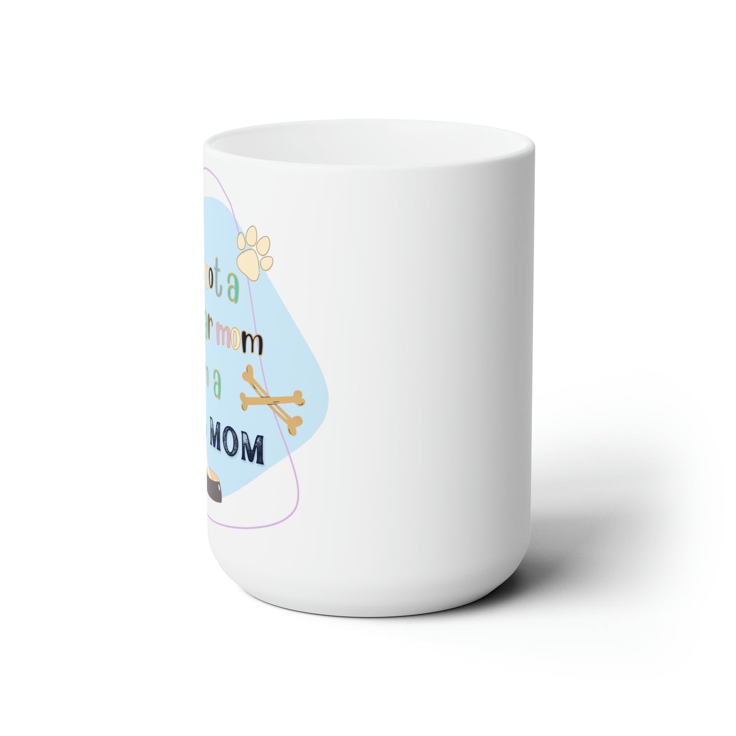 Dog Mom Mug 15 oz